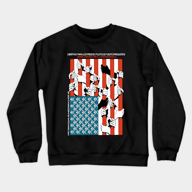 Freedom For Puerto Rican Political Prisoners - Puerto Rico, Independence, Anti Imperialist Crewneck Sweatshirt by SpaceDogLaika